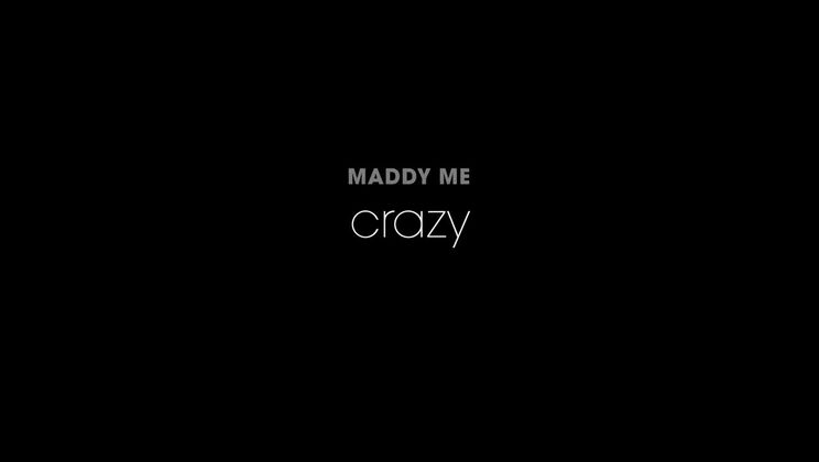 Maddy Me Crazy